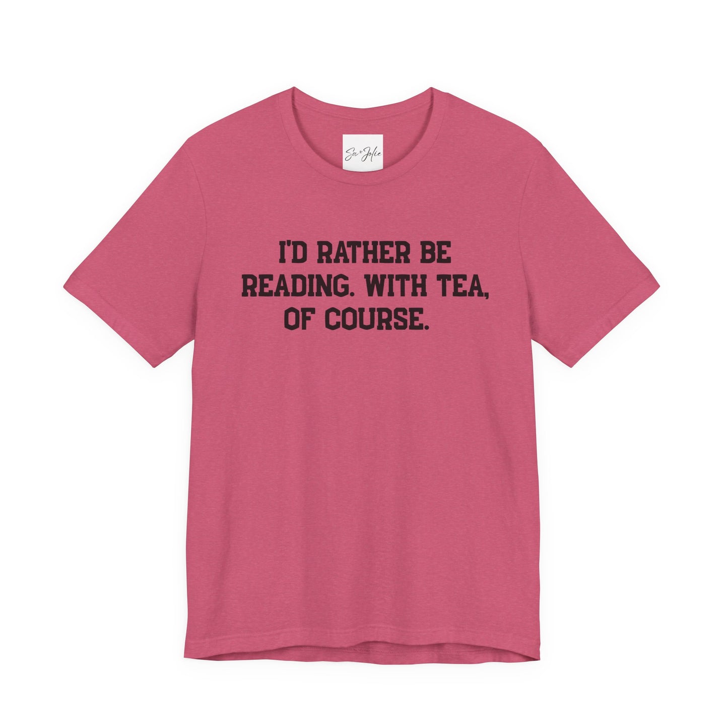 Reading Lover's Tee - "I'd Rather Be Reading with Tea, of Course" - Bookish Gift, Literary T-Shirt, Cozy Apparel, Perfect for Bookworms and Tea Lovers