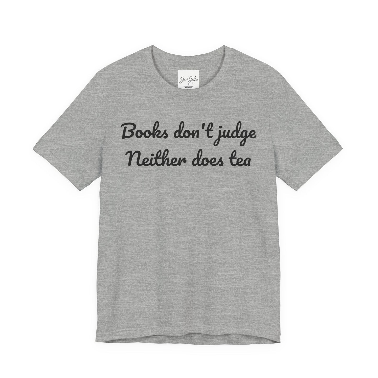 Book Lover T-shirt: 'Books don't judge Neither does tea' Unisex Tee