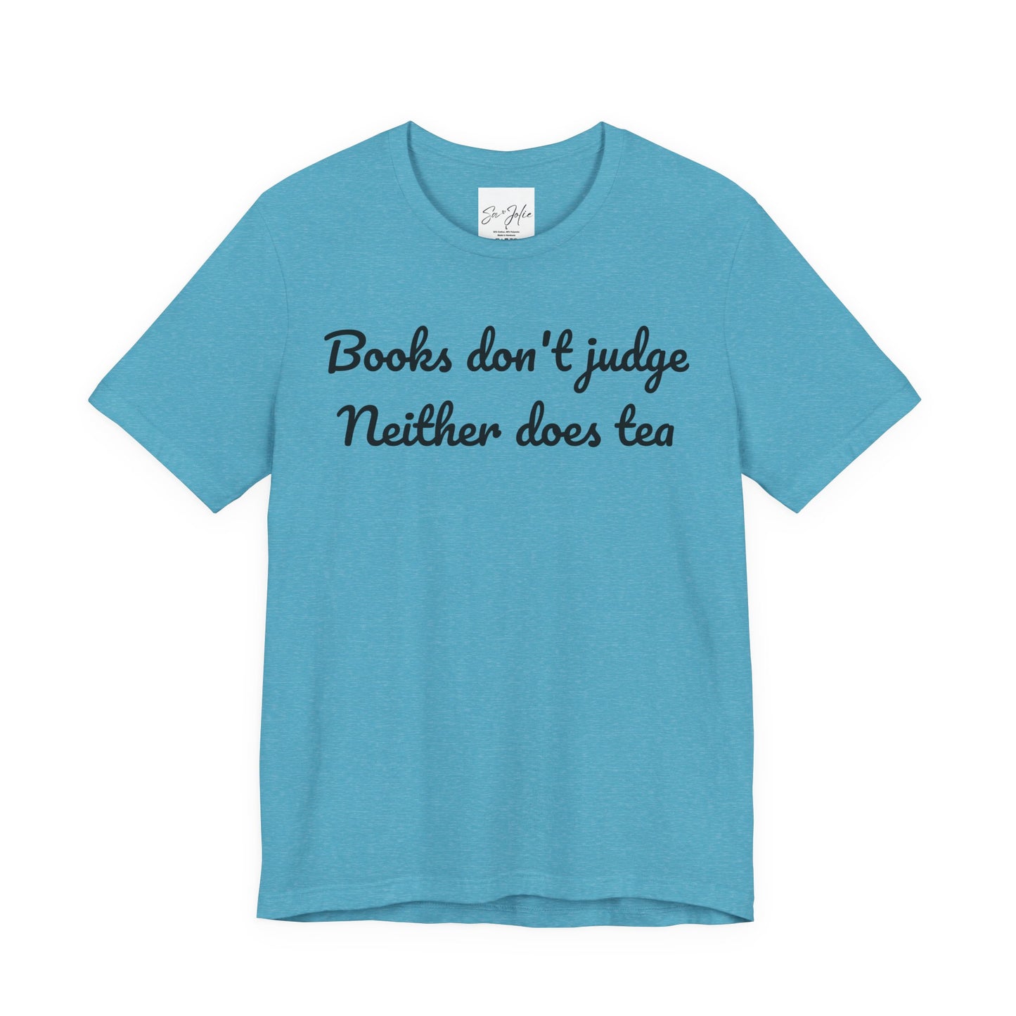 Book Lover T-shirt: 'Books don't judge Neither does tea' Unisex Tee