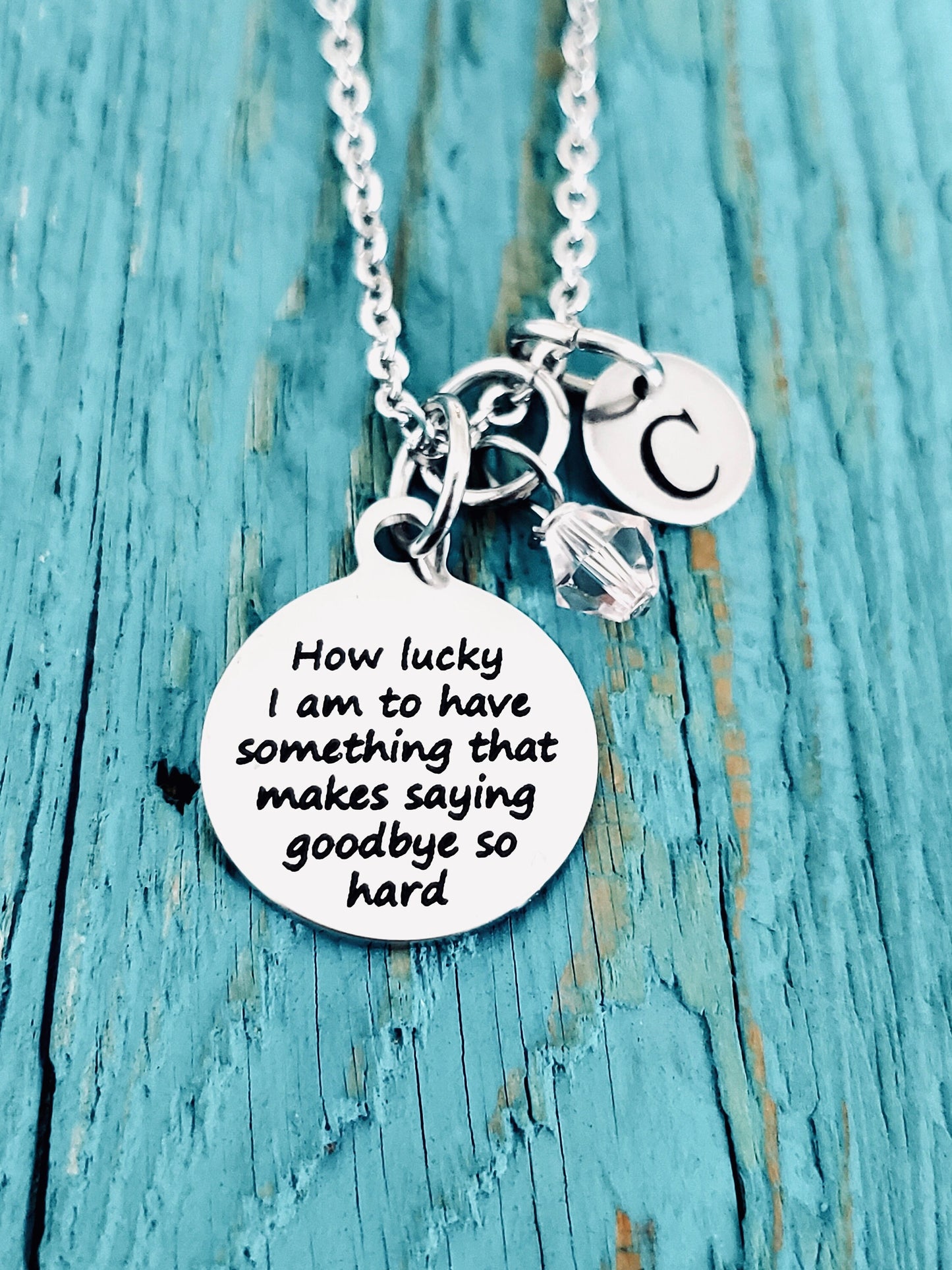 How Lucky I Am To Have Something That Makes Saying Goodbye So Hard, Silver Necklace, Charm Necklace, Retirement, Leaving, Memorial, Goodbye