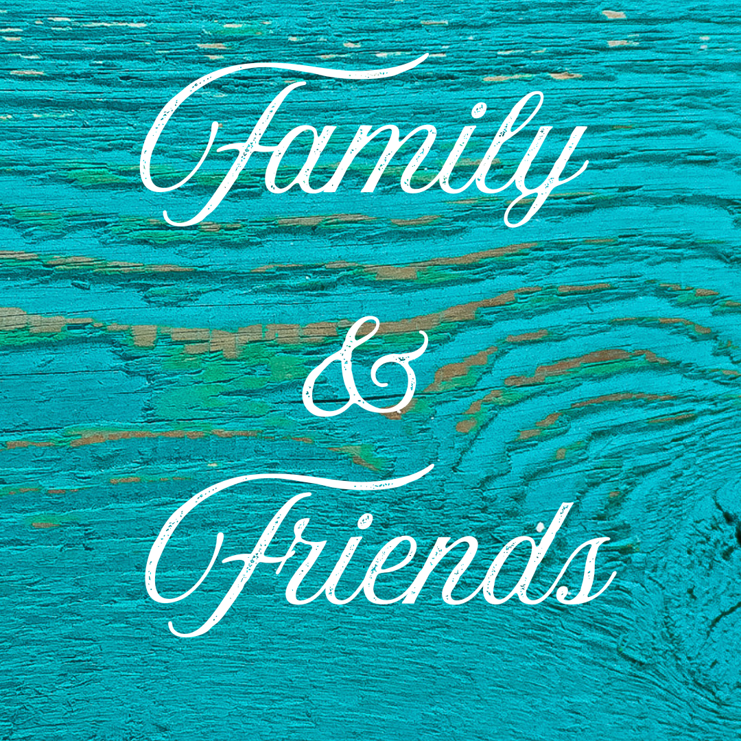 Family & Friends